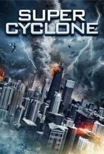 Super Cyclone (2012) มหาภัยไซโคลนถล่มโลก