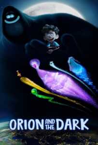 Orion and the Dark (2024) โอไรออนท่องแดนมหัศจรรย์รัตติกาล